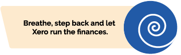 Breathe, step back and let Xero run the ﬁnances.